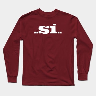 Si Long Sleeve T-Shirt